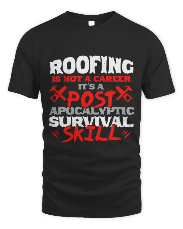 Roofing Is Not A Career Its Survival Skill